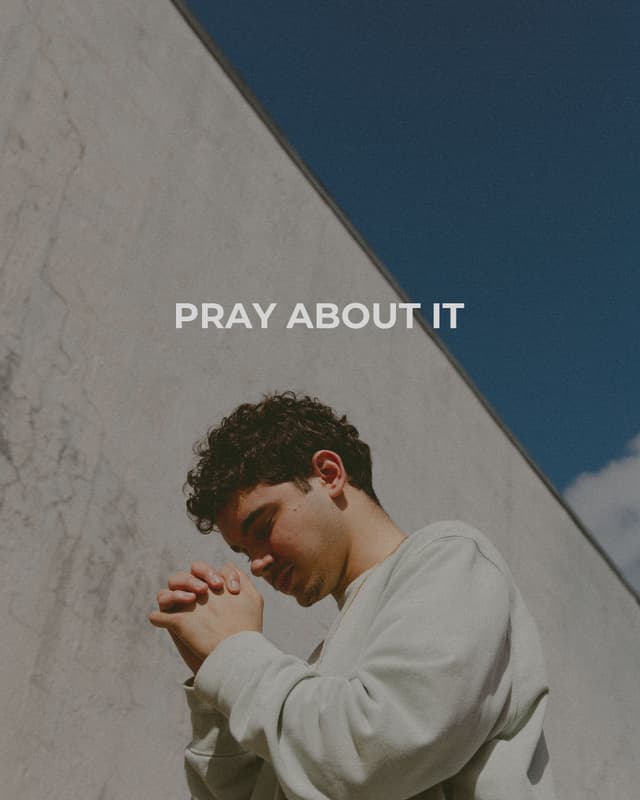 Pray about it